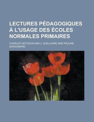 Book cover for Lectures Pedagogiques A L'Usage Des Ecoles Normales Primaires