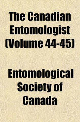 Cover of The Canadian Entomologist (Volume 44-45)