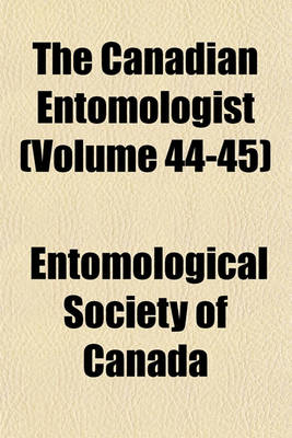 Book cover for The Canadian Entomologist (Volume 44-45)