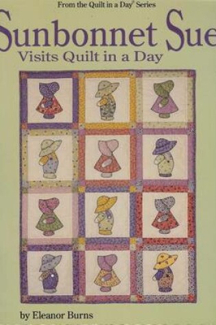 Cover of Sunbonnet Sue Visits Quilt in a Day