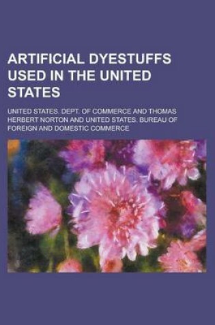 Cover of Artificial Dyestuffs Used in the United States