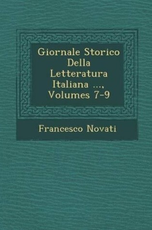 Cover of Giornale Storico Della Letteratura Italiana ..., Volumes 7-9