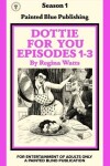 Book cover for Dottie For You Season 1, Volume 1