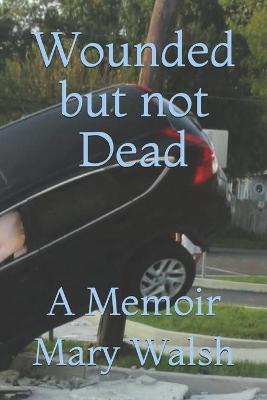 Book cover for Wounded but not Dead