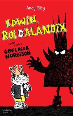 Book cover for Edwin, Roi D'Alanoix - Tome 1 - Edwin, Roi D'Alanoix, Contre L'Infame Empereur Nurbison