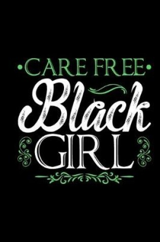 Cover of Care Free Black Girl