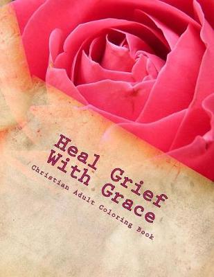 Book cover for Heal Grief With Grace