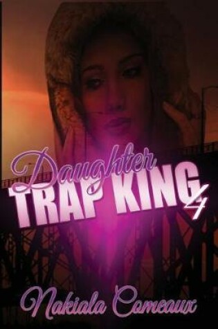 Cover of Daughter of a Trap King 4