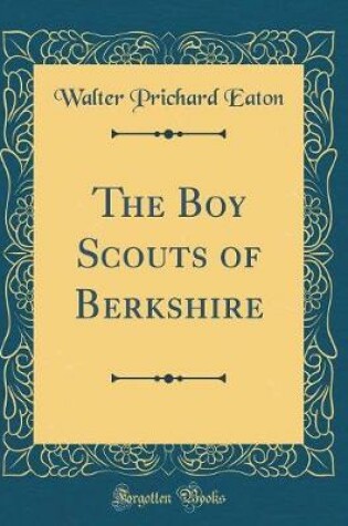 Cover of The Boy Scouts of Berkshire (Classic Reprint)