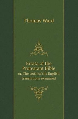 Cover of Errata of the Protestant Bible Or, the Truth of the English Translations Examined