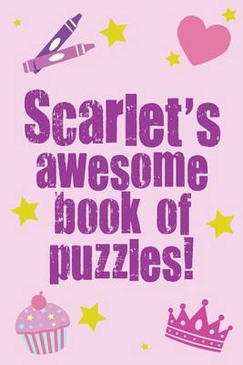 Book cover for Scarlet's Awesome Book Of Puzzles!