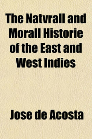 Cover of The Natvrall and Morall Historie of the East and West Indies