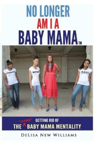 Cover of No Longer Am I A Baby Mama