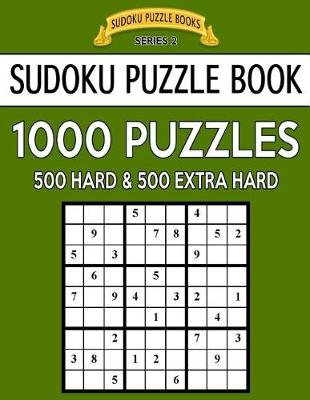 Book cover for Sudoku Puzzle Book, 1,000 Puzzles, 500 Hard and 500 Extra Hard