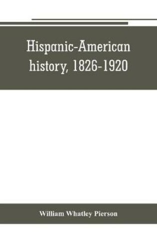 Cover of Hispanic-American history, 1826-1920