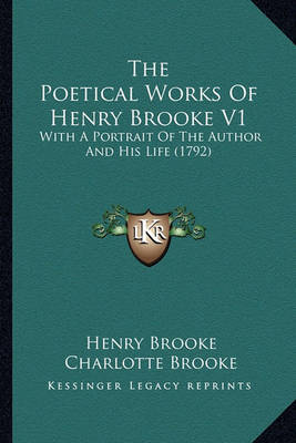 Book cover for The Poetical Works of Henry Brooke V1 the Poetical Works of Henry Brooke V1