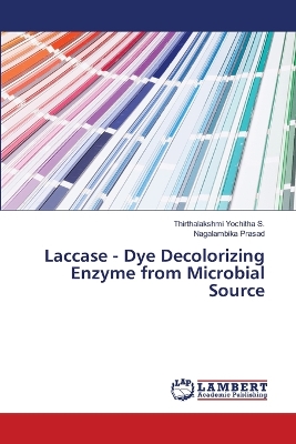 Book cover for Laccase - Dye Decolorizing Enzyme from Microbial Source