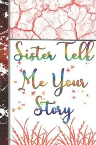 Cover of Sister Tell Me Your Story