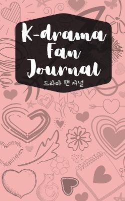 Book cover for K-drama Fan Journal