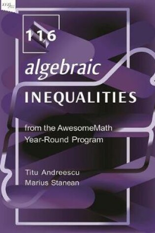 Cover of 116 Algebraic Inequalities from the AwesomeMath Year-Round Program