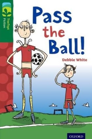 Cover of Oxford Reading Tree TreeTops Fiction: Level 12 More Pack A: Pass the Ball!