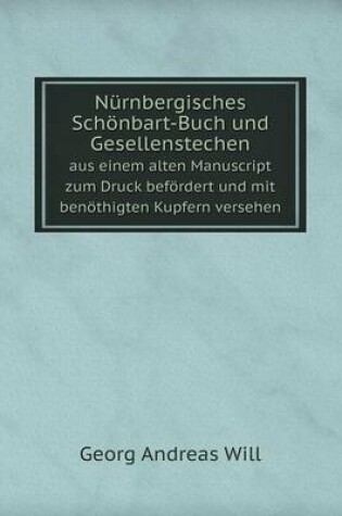 Cover of Nürnbergisches Schönbart-Buch und Gesellenstechen aus einem alten Manuscript zum Druck befördert und mit benöthigten Kupfern versehen