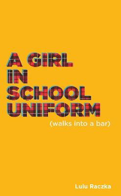 Book cover for A Girl in School Uniform (Walks Into a Bar)