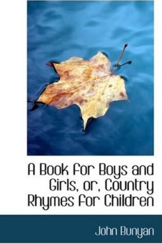 Cover of A Book for Boys and Girls, Or, Country Rhymes for Children