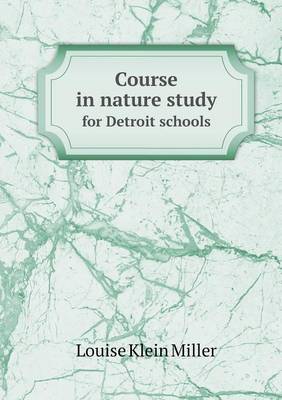 Book cover for Course in Nature Study for Detroit Schools