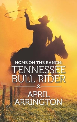 Book cover for Home on the Ranch: Tennessee Bull Rider