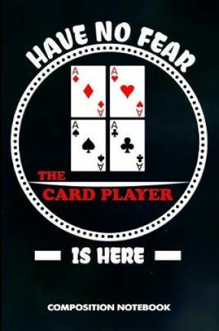 Cover of Have No Fear the Card Player Is Here