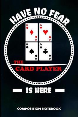 Book cover for Have No Fear the Card Player Is Here