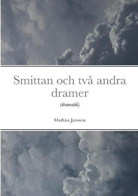 Book cover for Smittan och tv� andra dramer