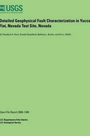 Cover of Detailed Geophysical Fault Characterization in Yucca Flat, Nevada Test Site, Nevada