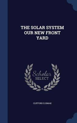 Book cover for The Solar System Our New Front Yard
