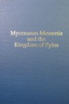 Book cover for Mycenaean Messenia and the Kingdom of Pylos