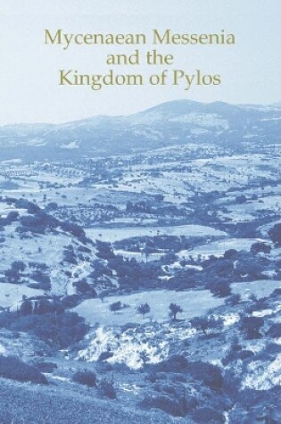 Cover of Mycenaean Messenia and the Kingdom of Pylos