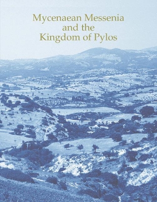 Cover of Mycenaean Messenia and the Kingdom of Pylos