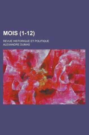 Cover of Mois; Revue Historique Et Politique (1-12 )