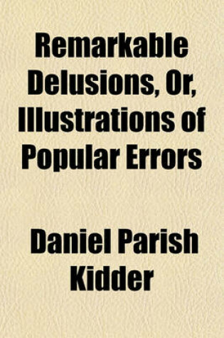 Cover of Remarkable Delusions, Or, Popular Errors