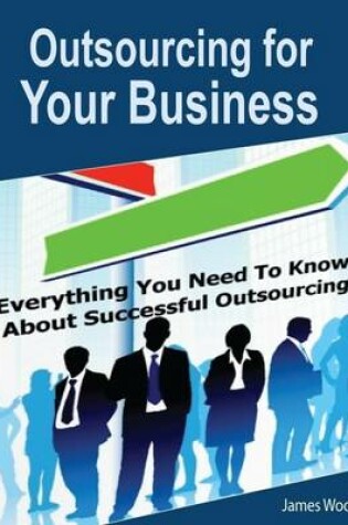 Cover of Outsourcing for Your Business: Everything You Need to Know About Successful Outsourcing