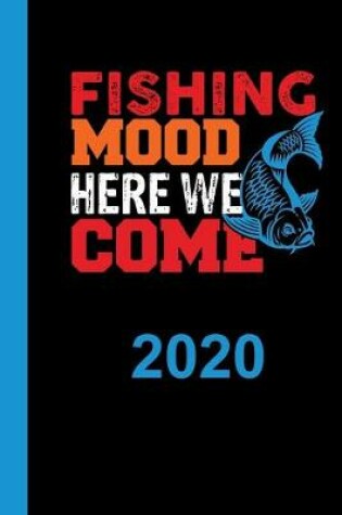 Cover of Fishing Mood Here We Come 2020