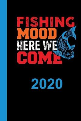 Book cover for Fishing Mood Here We Come 2020