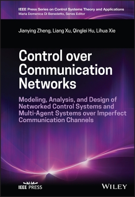 Book cover for Control over Communication Networks: Modeling, Ana lysis, and Design of Networked Control Systems and  Multi Agent Systems over Imperfect Communication