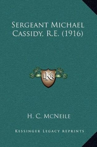 Cover of Sergeant Michael Cassidy, R.E. (1916)