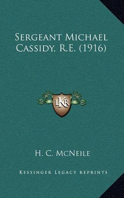 Book cover for Sergeant Michael Cassidy, R.E. (1916)