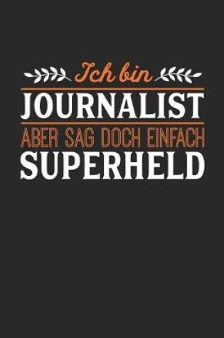 Cover of Ich bin Journalist aber sag doch einfach Superheld