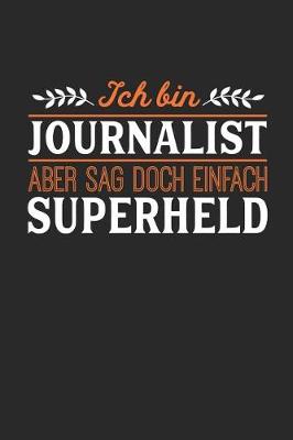 Book cover for Ich bin Journalist aber sag doch einfach Superheld