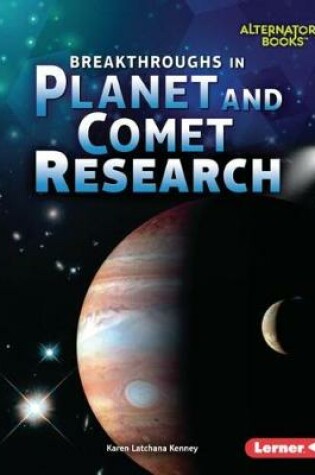 Cover of Breakthroughs in Planet and Comet Research / Karen Latchana Kenney