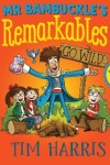 Book cover for Mr Bambuckle's Remarkables Go Wild